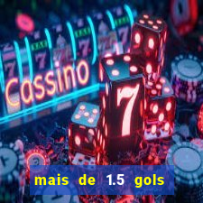 mais de 1.5 gols o que significa